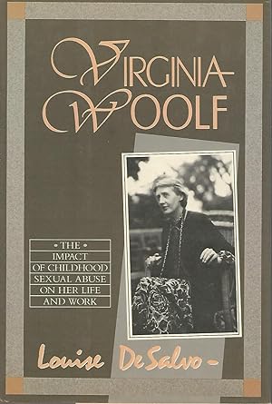 Seller image for Virginia Woolf: The Impact of Childhood Sexual Abuse on Her Life and Work for sale by Dorley House Books, Inc.