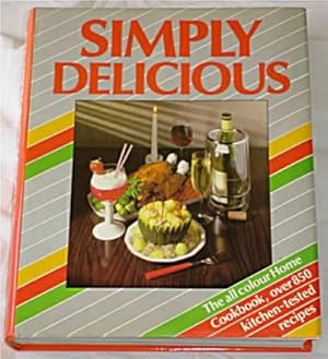Simply Delicious: The Complete Guide to Successful Entertaining