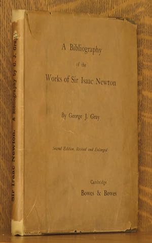 Image du vendeur pour A BIBLIOGRAPHY OF THE WORKS OF SIR ISAAC NEWTON, TOGETHER WITH A LIST OF BOOKS ILLUSTRATING HIS WORKS mis en vente par Andre Strong Bookseller