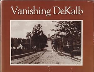 Seller image for Vanishing DeKalb; A Pictorial History for sale by Cleveland Book Company, ABAA