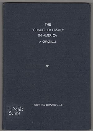 Imagen del vendedor de Schauffler Chronicle: A Roster and Biographical ketches of the Schauffler Family in America a la venta por Cleveland Book Company, ABAA