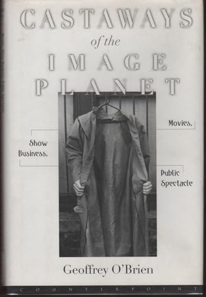 Seller image for Castaways of the Image Planet: Movies, Show Business, Public Spectacle for sale by Cleveland Book Company, ABAA