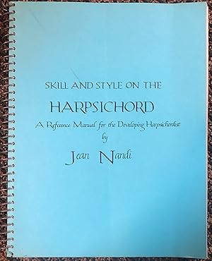 Skill and Style on the Harpsichord: A Reference Manual for the Developing Harpsichordist