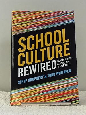 Seller image for SCHOOL CULTURE REWIRED: HOW TO DEFINE, ASSESS, AND TRANSFORM IT for sale by Kubik Fine Books Ltd., ABAA