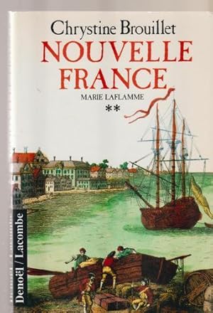Nouvelle France : Roman Marie Laflamme Volume 2