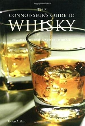 The Connoisseur's Guide to Whisky: Discover the World's Finest Whiskies