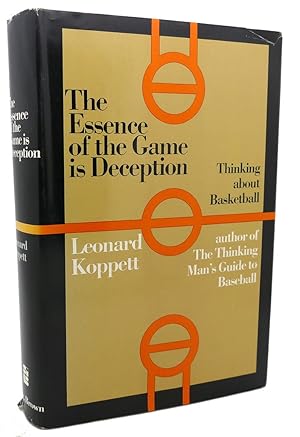 THE ESSENCE OF THE GAME IS DECEPTION : Thinking about Basketball