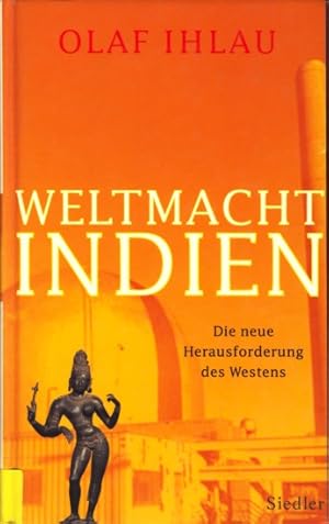 Bild des Verkufers fr Weltmacht Indien - Die neue Herausforderung des Westens. zum Verkauf von TF-Versandhandel - Preise inkl. MwSt.