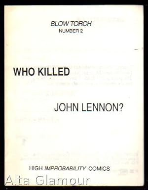Seller image for BLOW TORCH; High Improbability Comics / Who Killed John Lennon Vol. 2 for sale by Alta-Glamour Inc.
