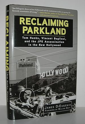 Immagine del venditore per RECLAIMING PARKLAND Tom Hanks, Vincent Bugliosi, and the JFK Assassination in the New Hollywood venduto da Evolving Lens Bookseller
