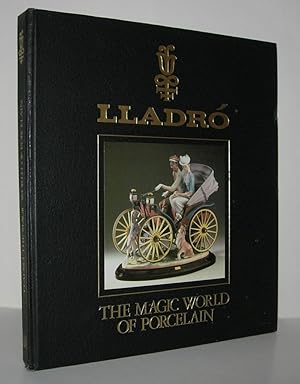 Imagen del vendedor de LLADRO, THE MAGIC WORLD OF PORCELAIN a la venta por Evolving Lens Bookseller