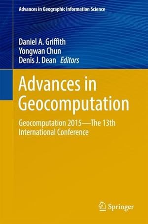 Bild des Verkufers fr Advances in Geocomputation : Geocomputation 2015--The 13th International Conference zum Verkauf von AHA-BUCH GmbH