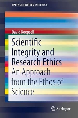 Bild des Verkufers fr Scientific Integrity and Research Ethics : An Approach from the Ethos of Science zum Verkauf von AHA-BUCH GmbH