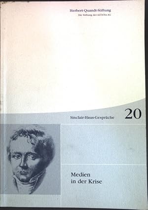 Seller image for Medien in der Krise : Bad Homburg v.d. Hhe, 9. - 10. Mai 2003. 20. Sinclair-Haus-Gesprch. for sale by books4less (Versandantiquariat Petra Gros GmbH & Co. KG)