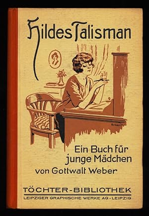 Seller image for Hildes Talisman und andere Erzhlungen fr junge Mdchen. Tchter-Bibliothek. for sale by Antiquariat Peda