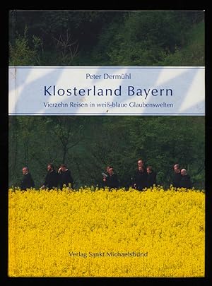 Bild des Verkufers fr Klosterland Bayern : Vierzehn Reisen in wei-blaue Glaubenswelten. zum Verkauf von Antiquariat Peda