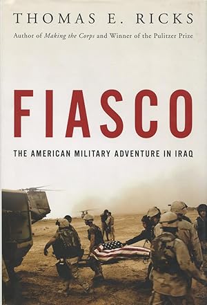 Seller image for Fiasco : The American Military Adventure in Iraq for sale by Kenneth A. Himber