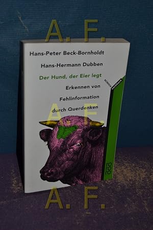 Seller image for Der Hund, der Eier legt : Erkennen von Fehlinformation durch Querdenken. , Hans-Hermann Dubben / Rororo , 61154 : Sachbuch : rororo science for sale by Antiquarische Fundgrube e.U.
