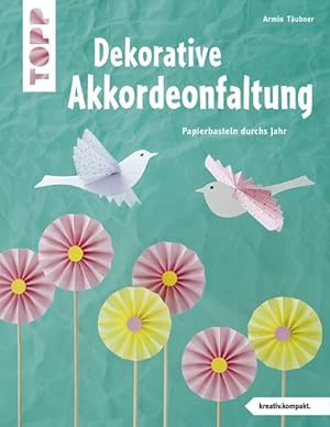 Dekorative Akkordeonfaltung (kreativ.kompakt.) Papierbasteln durchs Jahr