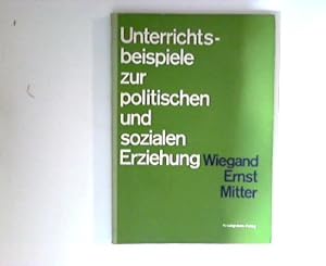 Bild des Verkufers fr Unterrichtsbeispiele zur politischen und sozialen Erziehung vom 7. - 10. Schuljahr zum Verkauf von ANTIQUARIAT FRDEBUCH Inh.Michael Simon