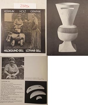 Hildegund Sell - Keramik / Lothar Sell - Keramik - Holz - Graphik. Katalog zur Ausstellung 4.6. -...