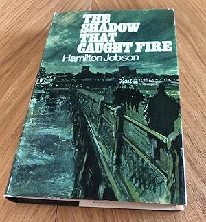 Seller image for The Shadow that Caught Fire for sale by James M Pickard, ABA, ILAB, PBFA.