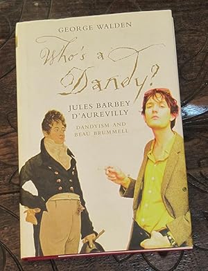 Who Is a Dandy + On Dandyism and George Brummell