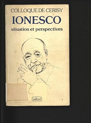 Image du vendeur pour Ionesco : situation et perspectives. Centre culturel international de Cerisy-la-Salle. mis en vente par Antiquariat Bookfarm