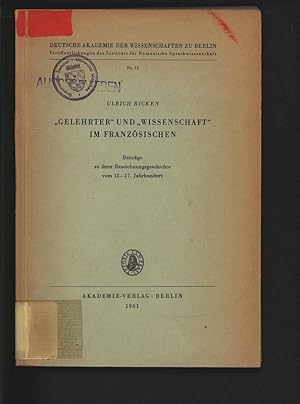 Bild des Verkufers fr Gelehrter" und "Wissenschaft" im Franzsischen; Beitrge zu ihrer Bezeichnungsgeschichte vom 12.-17. Jahrhundert. Deutsche Akademie der Wissenschaften zu Berlin. Verffentlichungen des Instituts fr Romanische Sprachwissenschaft, Nr. 15. zum Verkauf von Antiquariat Bookfarm