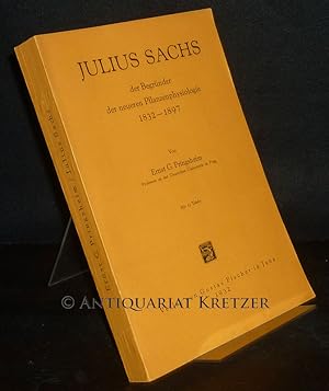Imagen del vendedor de Julius Sachs, der Begrnder der neueren Pflanzenphysiologie 1832-1897. [Von Ernst G. Pringsheim]. a la venta por Antiquariat Kretzer