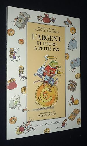 Bild des Verkufers fr L'Argent et l'euro  petits pas zum Verkauf von Abraxas-libris