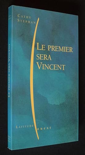 Image du vendeur pour Le Premier sera Vincent mis en vente par Abraxas-libris