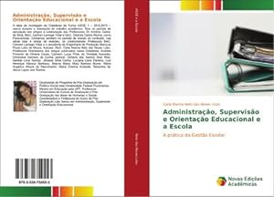 Seller image for Administrao, Superviso e Orientao Educacional e a Escola : A prtica da Gesto Escolar for sale by AHA-BUCH GmbH