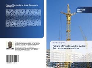 Image du vendeur pour Failure of Foreign Aid in Africa: Recourse to Alternatives mis en vente par AHA-BUCH GmbH