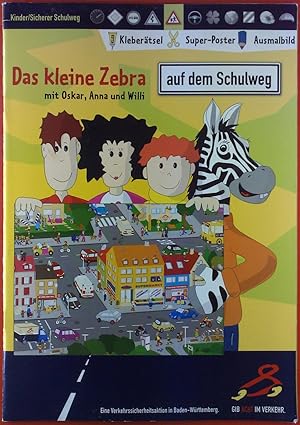 Bild des Verkufers fr Das kleine Zebra mit Oskar, Anna und Willi auf dem Schulweg. Kinder / sicherer Schulweg. zum Verkauf von biblion2
