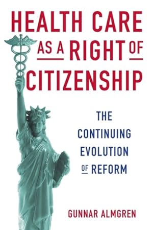 Image du vendeur pour Health Care As a Right of Citizenship : The Continuing Evolution of Reform mis en vente par GreatBookPrices