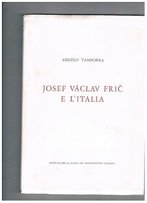 Immagine del venditore per Josef Vclav Fric' e l'Italia. venduto da Libreria Gull