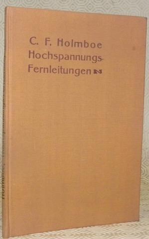 Seller image for Berechnung und Ausfhrung der Hochspannungs-Fernleitungen. Mit 61 in den Text gedruckten Figuren. for sale by Bouquinerie du Varis