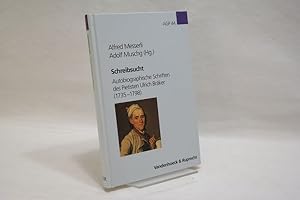 Schreibsucht : Autobiographische Schriften des Pietisten Ulrich Bräker (1735-1798) (= Arbeiten zu...