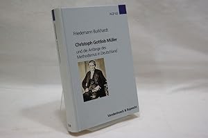 Christoph Gottlob Müller und die Anfänge des Methodismus in Deutschland (= Arbeiten zur Geschicht...