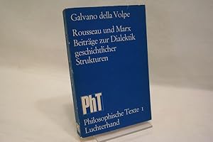 Rousseau und Marx : Beiträge zur Dialektik geschichtlicher Strukturen (=Philosophische Texte, Ban...