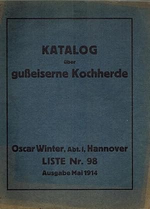 Katalog über gußeiserne Kochherde. Liste Nr. 98. Ausgabe Mai 1914.