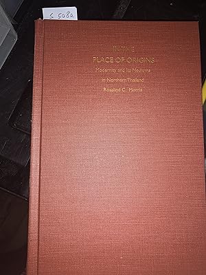 Seller image for In the Place of Origins: Modernity and Its Mediums in Northern Thailand (Body, Commodity, Text) for sale by Cotswold Rare Books