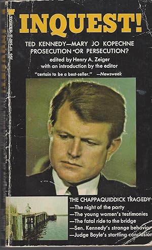 Inquest : Ted Kennedy - Mary Jo Kopechne, Prosecution Or Persecution?