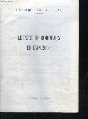 Seller image for UN PROJET POUR LES QUAIS - LE PORT DE BORDEAUX EN L'AN 2000 for sale by Le-Livre