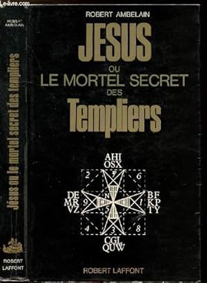 JESUS OU LE MORTEL SECRET DES TEMPLIERS - COLLECTION LES ENIGMES DES UNIVERS