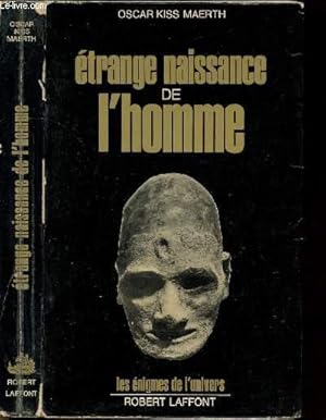 Bild des Verkufers fr ETRANGE NAISSANCE DE L'HOMME- COLLECTION LES ENIGMES DES UNIVERS zum Verkauf von Le-Livre