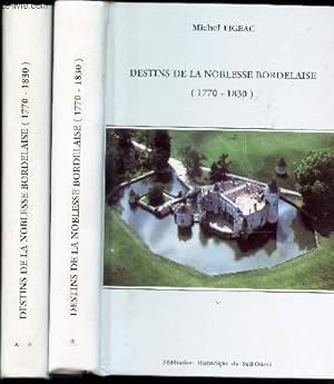 Imagen del vendedor de DESTINS DE LA NOBLESSE BORDELAISE (1770-1830) - EN 2 VOLUMES : TOMES 1 ET 2. a la venta por Le-Livre