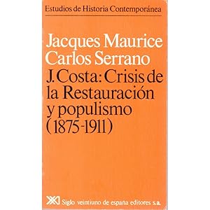 Seller image for J. Costa: Crisis de la Restauracin y populismo (1875-1911) for sale by Librera Salamb