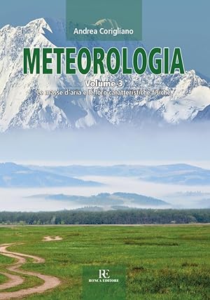 Immagine del venditore per Meteorologia. Vol. 3: Le masse d'aria e le loro caratteristiche fisiche venduto da Libro Co. Italia Srl